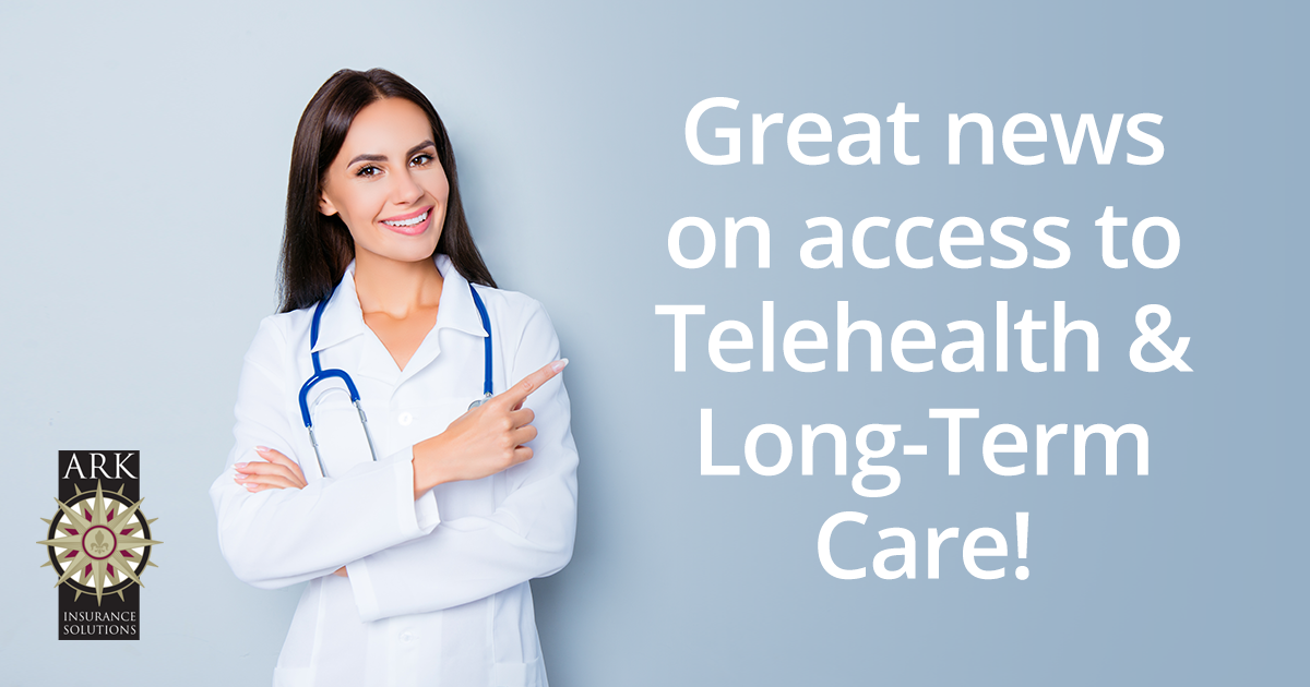 Great news on access to Telehealth & Long-Term Care!