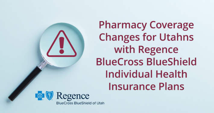 Pharmacy Coverage Changes for Utahns with Regence BlueCross BlueShield Individual Health Insurance Plans