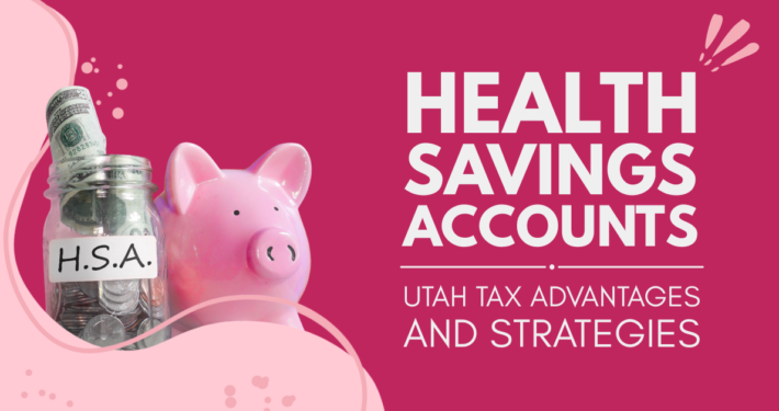 Health Savings Accounts in 2026: Utah Tax Advantages and Strategies