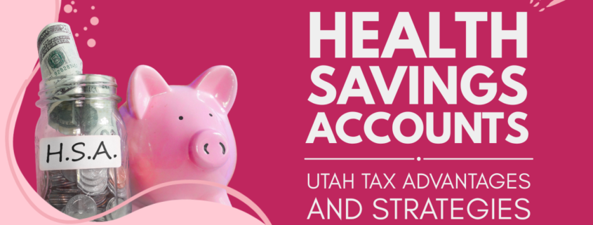 Health Savings Accounts in 2026: Utah Tax Advantages and Strategies