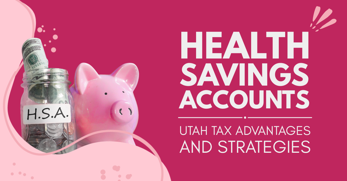 Health Savings Accounts in 2026: Utah Tax Advantages and Strategies