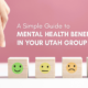 A Simple Guide to Mental Health Benefits in Your Utah Group Plan