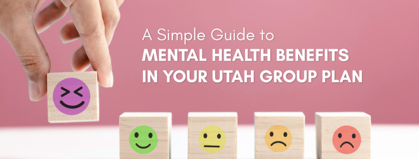 A Simple Guide to Mental Health Benefits in Your Utah Group Plan